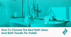 Picture for brand How to Choose the Best Bath Linen and Bath Towels for Hotels